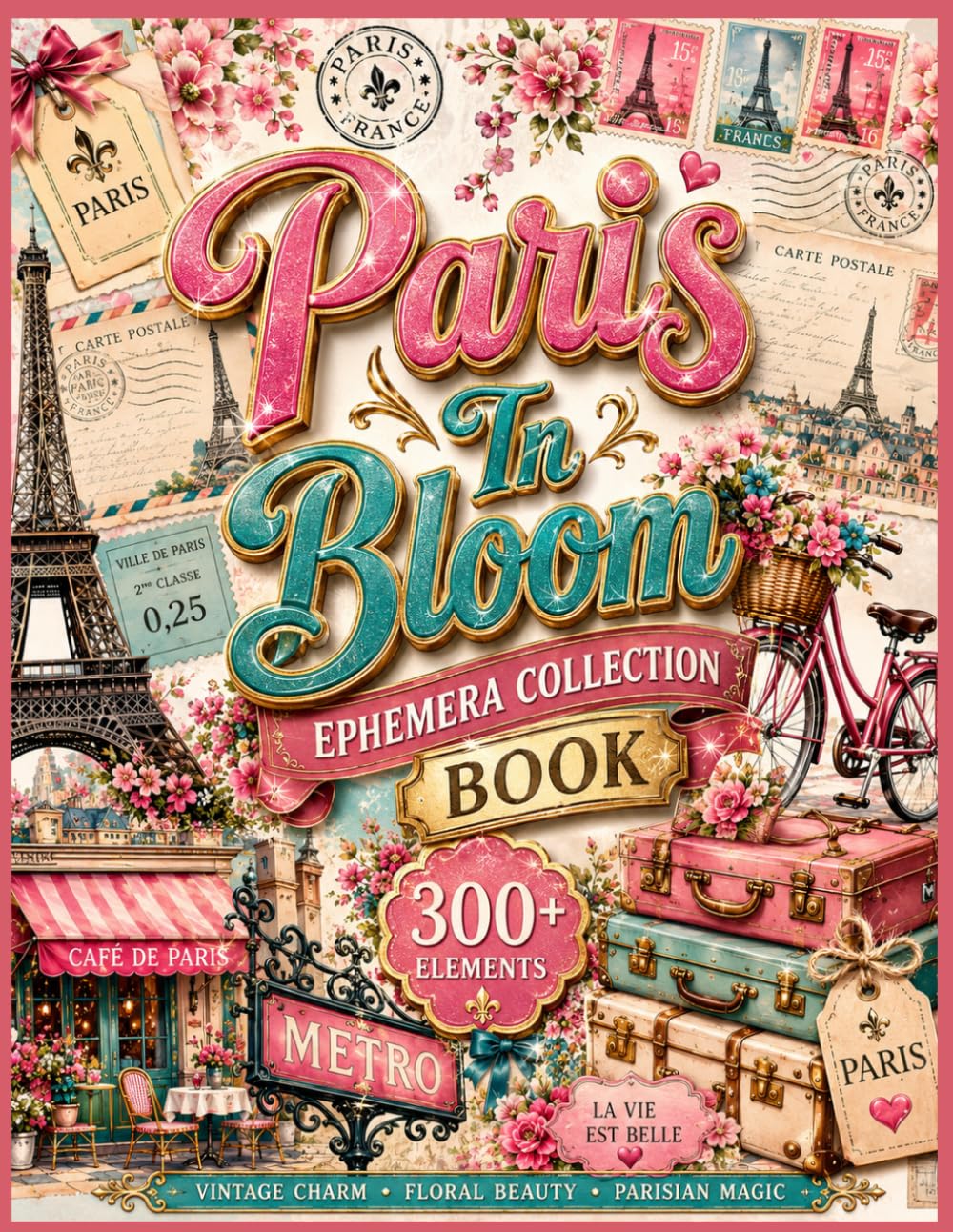 capítulo por capítulo baixar Paris In Bloom Ephemera Collection Book: 300+ Vintage-Inspired Elements for Junk Journals, Scrapbooking, Card Making, Planners, Mixed Media, DIY Crafts & Creative Paper Projects
