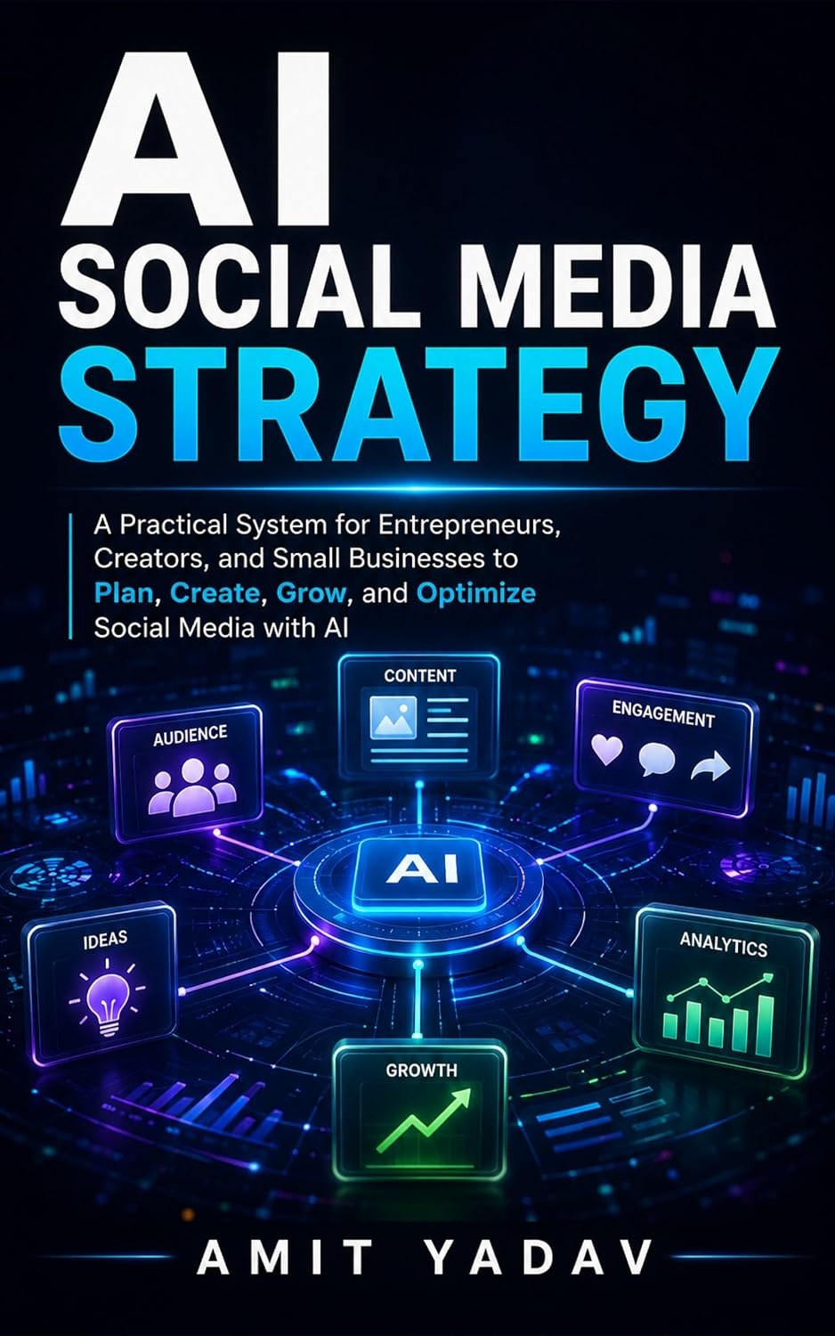 AI Social Media Strategy: A Practical System for Entrepreneurs, Creators, and Small Businesses to Plan, Create, Grow, and Optimize Social Media with AI (AI Marketing Systems Book 13) (English Edition) baixar livro de graça