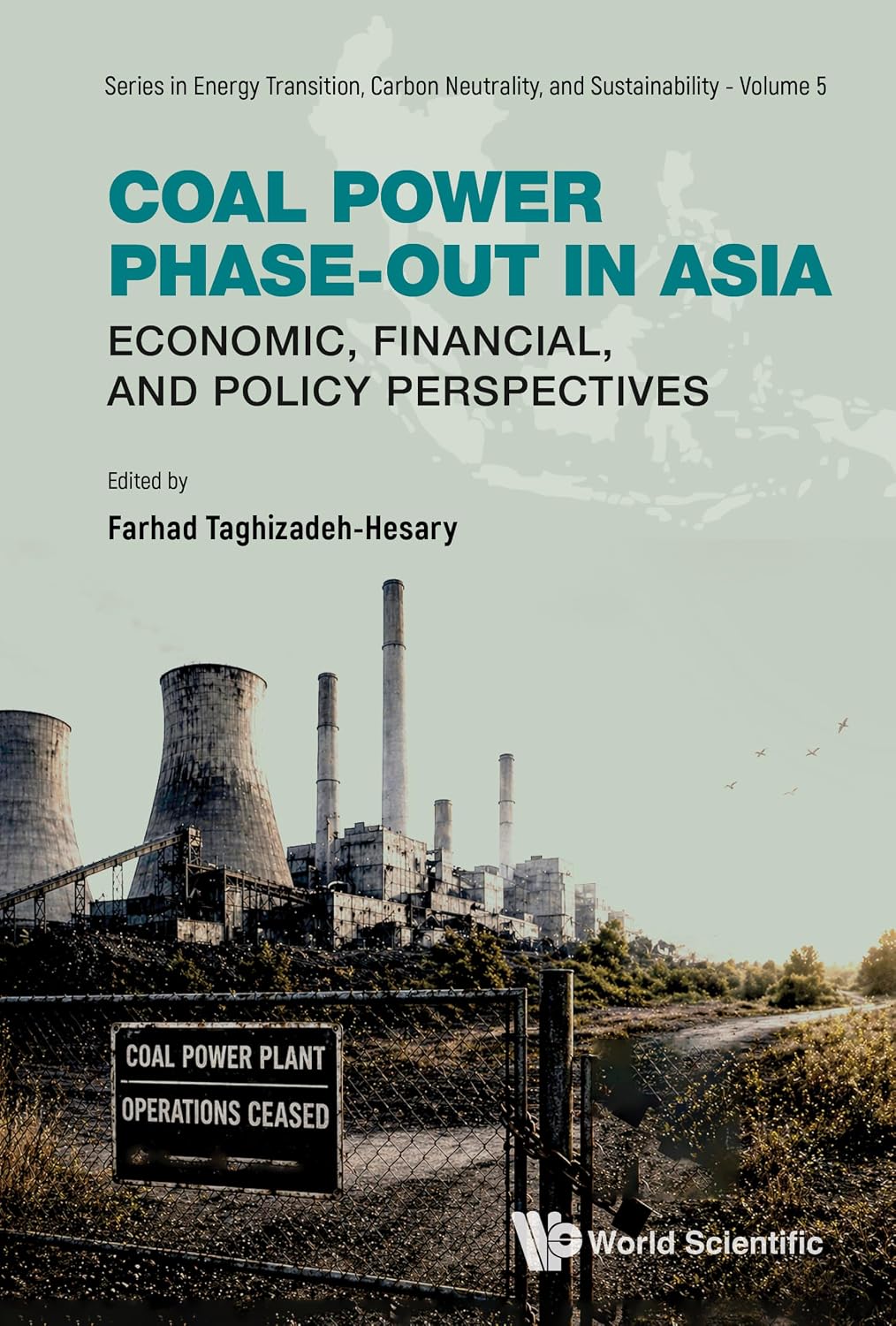 Coal Power Phase-Out in Asia: Economic, Financial, and Policy Perspectives (Series in Energy Transition, Carbon Neutrality, and Sustainability Book 5) (English Edition)