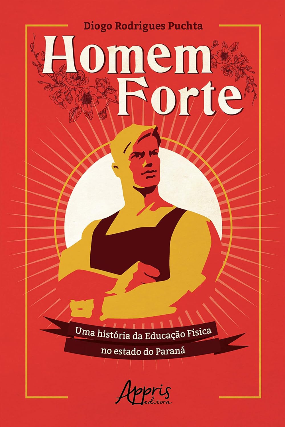 Homem Forte: Uma História da Educação Física no Estado do Paraná baixar livro de graça
