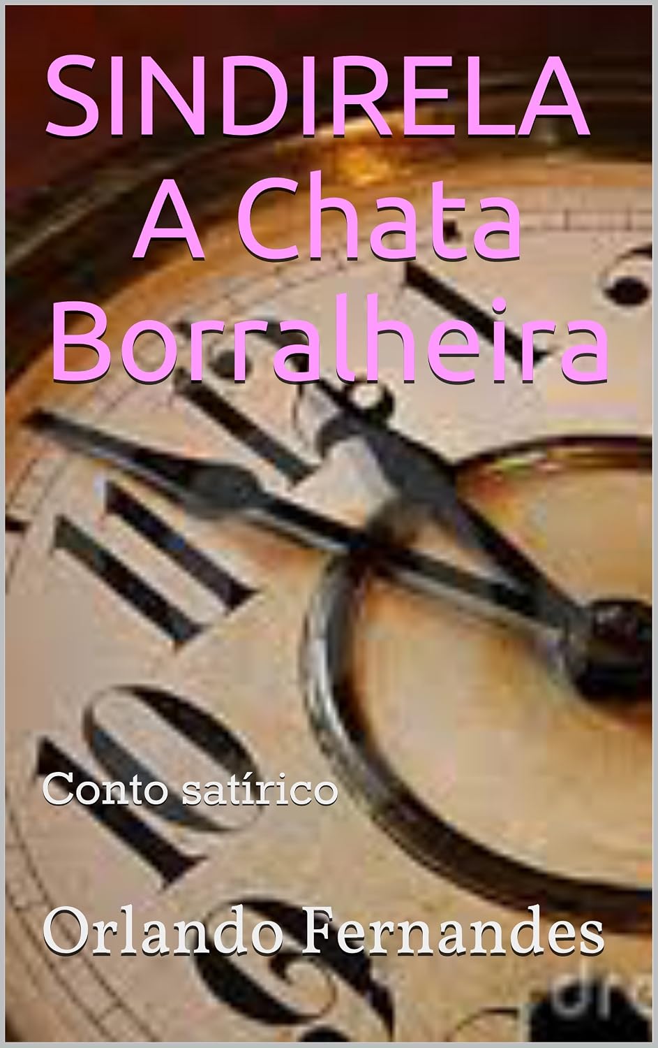 SINDIRELA A Chata Borralheira: Conto satírico baixar o livro de graça