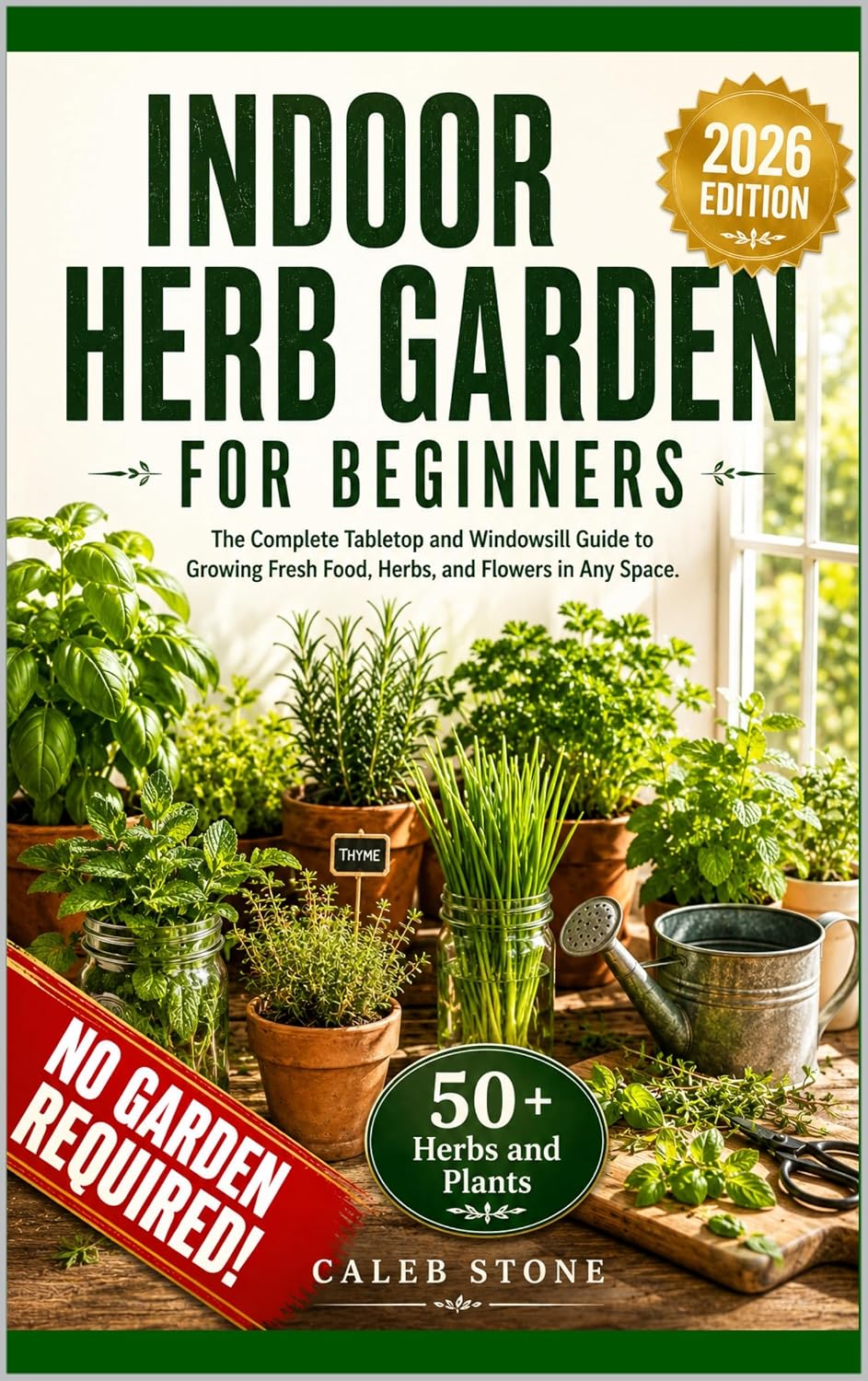 capítulo por capítulo baixar Indoor Herb Garden for Beginners: The Complete Tabletop and Windowsill Guide to Growing Fresh Food, Herbs, and Flowers in Any Space — No Garden, No Experience, No Excuses (English Edition)
