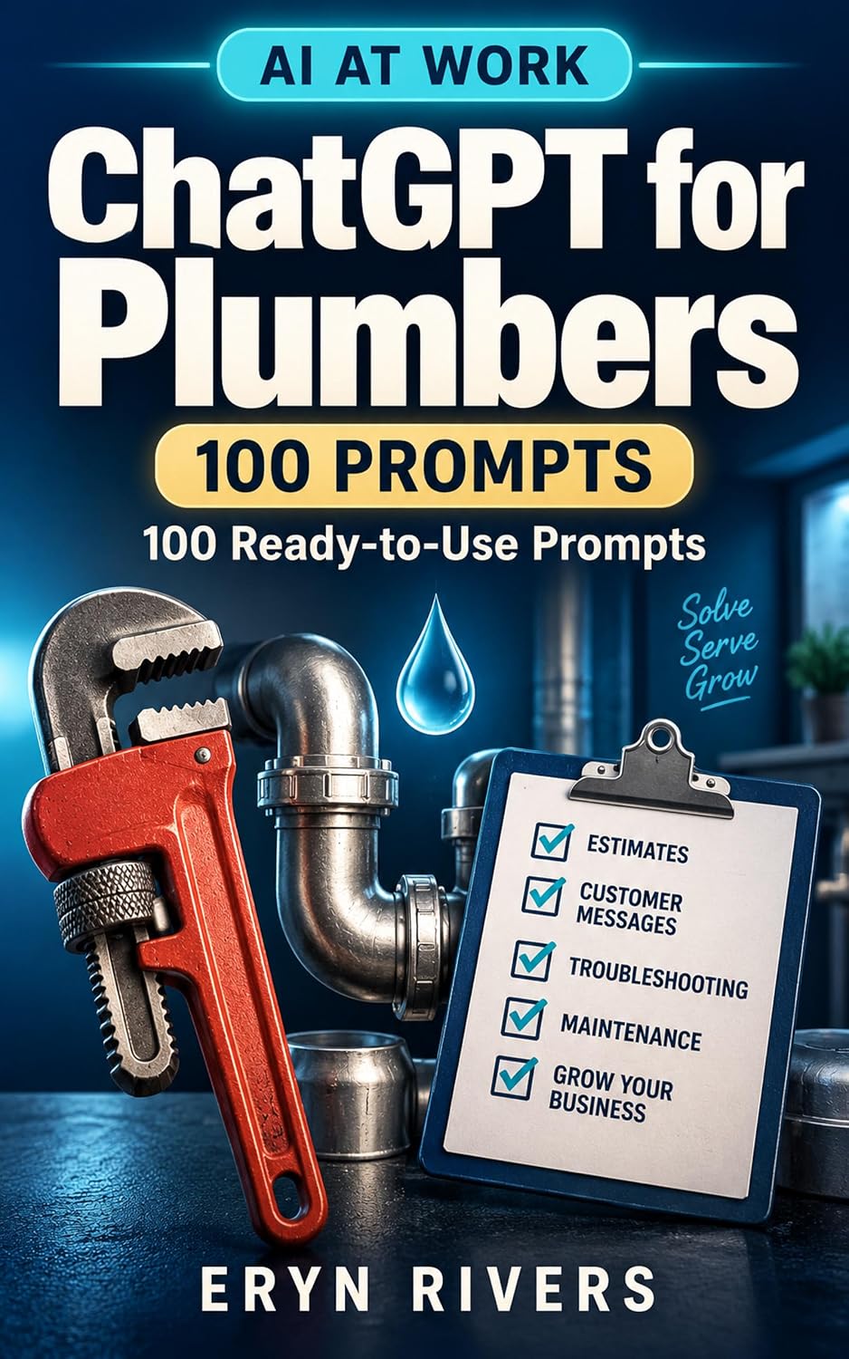 ChatGPT for Plumbers: 100 Ready-to-Use Prompts for Emergency Calls, Water Heater Quotes, Follow-Ups, Reviews & Local Posts That Win Jobs (AI at Work Book 4) (English Edition) baixar o livro de graça