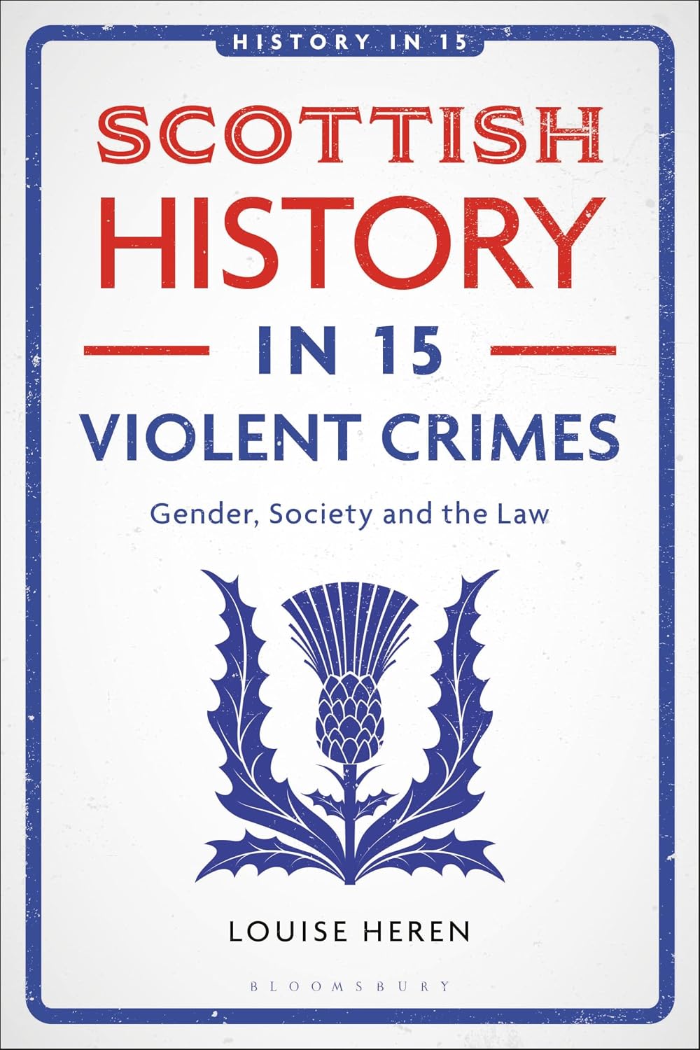 Scottish History in 15 Violent Crimes: Gender, Society and the Law (English Edition)