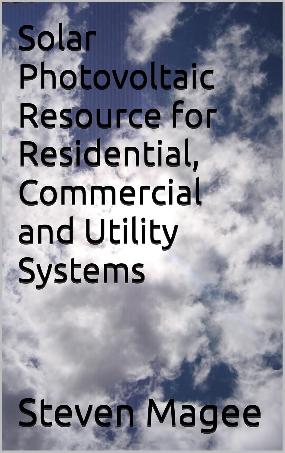 ler totalmente Solar Photovoltaic Resource for Residential, Commercial and Utility Systems (English Edition)