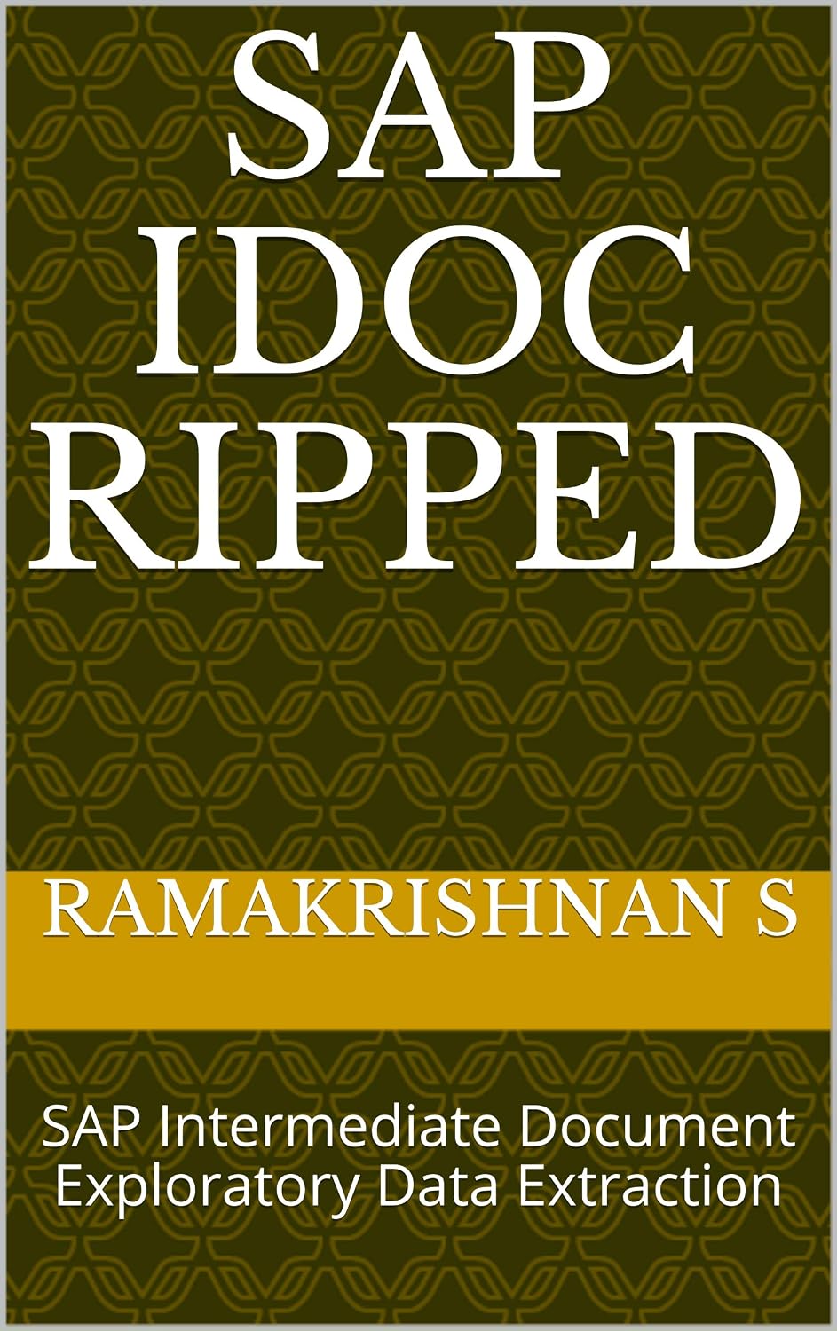 SAP IDOC Ripped: SAP Intermediate Document Exploratory Data Extraction (English Edition) baixar livro de graça