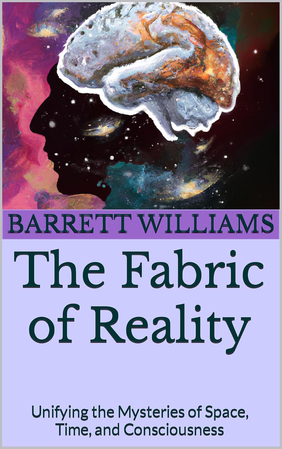 ler totalmente The Fabric of Reality: Unifying the Mysteries of Space, Time, and Consciousness (Cosmic Chronicles: Exploring the Frontiers of Theoretical Science) (English Edition)