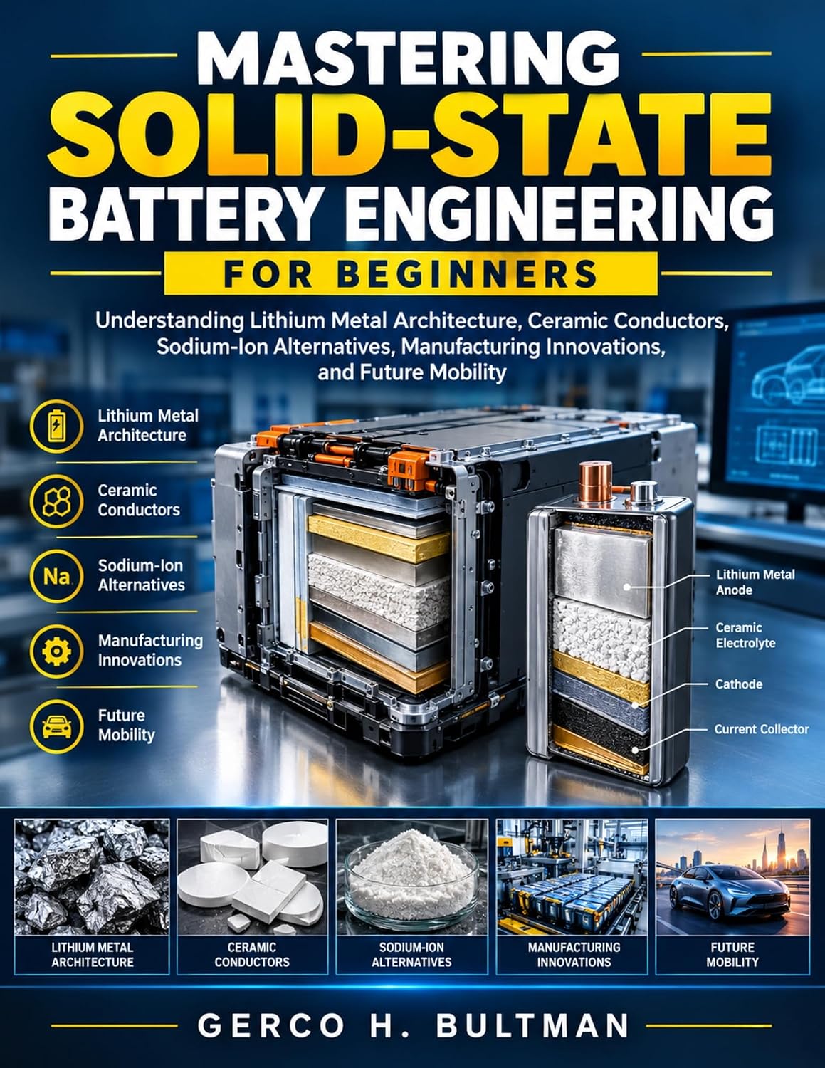 capítulo por capítulo baixar Mastering Solid-State Battery Engineering for Beginners: Understanding Lithium Metal Architecture, Ceramic Conductors, Sodium-Ion Alternatives, Manufacturing... and Future Mobility (English Edition)