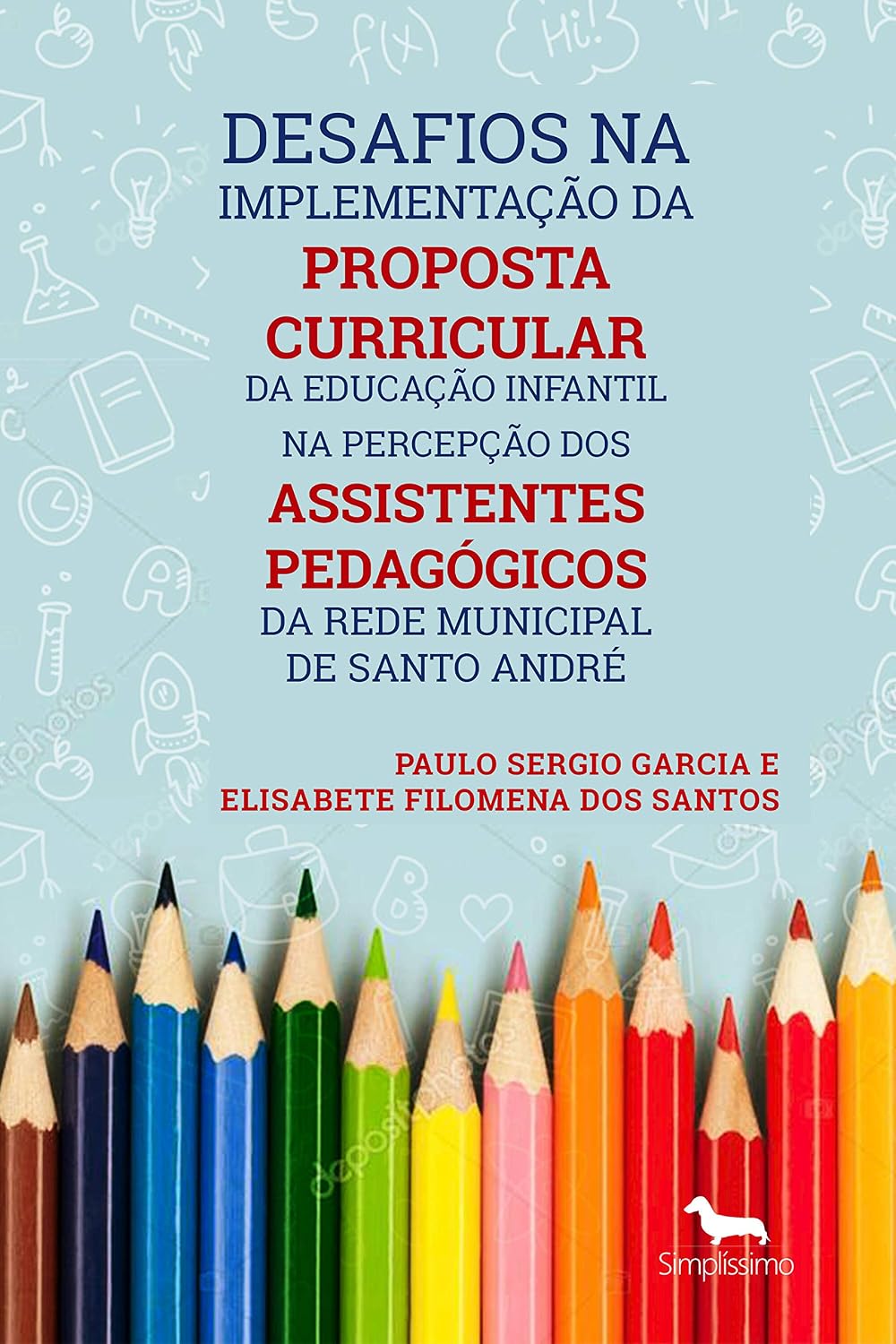 DESAFIOS NA IMPLEMENTAÇÃO DA PROPOSTA CURRICULAR DA EDUCAÇÃO INFANTIL NA PERCEPÇÃO DOS ASSISTENTES P baixar livro de graça