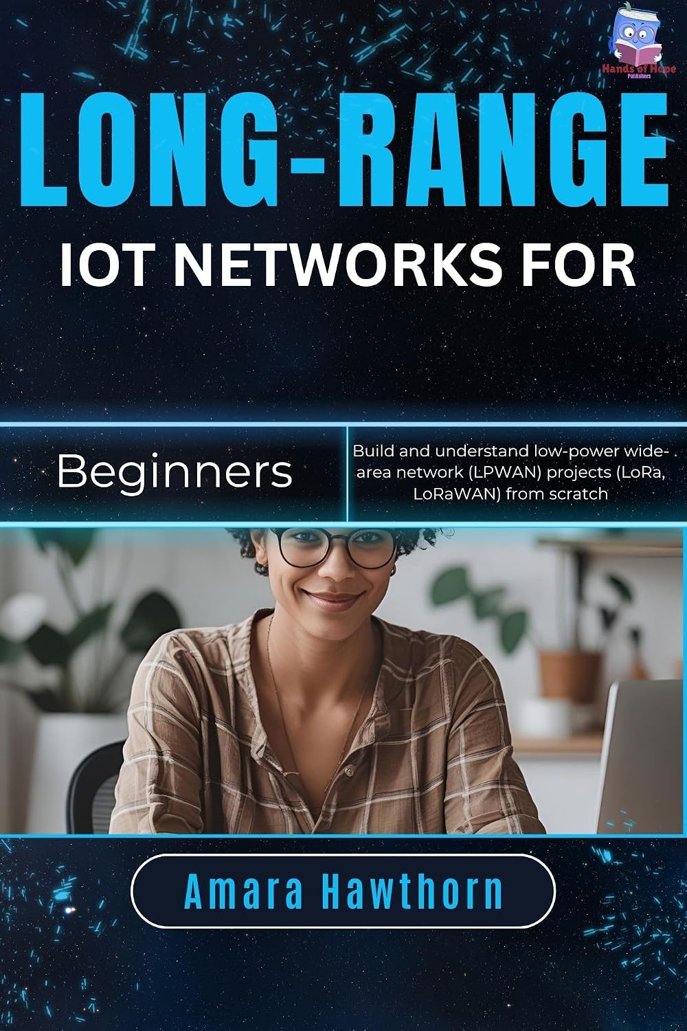 capítulo por capítulo baixar Long-Range IoT Networks for Beginners: Build and understand low-power wide-area network (LPWAN) projects (LoRa, LoRaWAN) from scratch (English Edition)