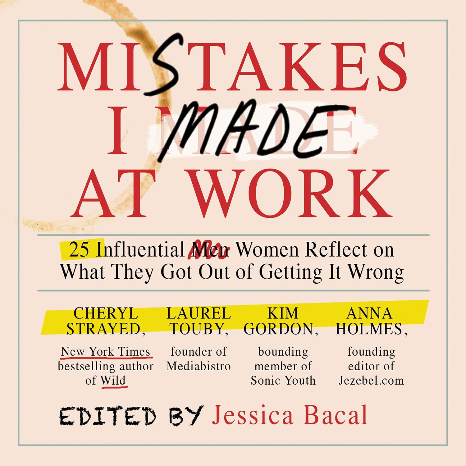 Mistakes I Made at Work: 25 Influential Women Reflect on What They Got Out of Getting It Wrong baixar livro de graça