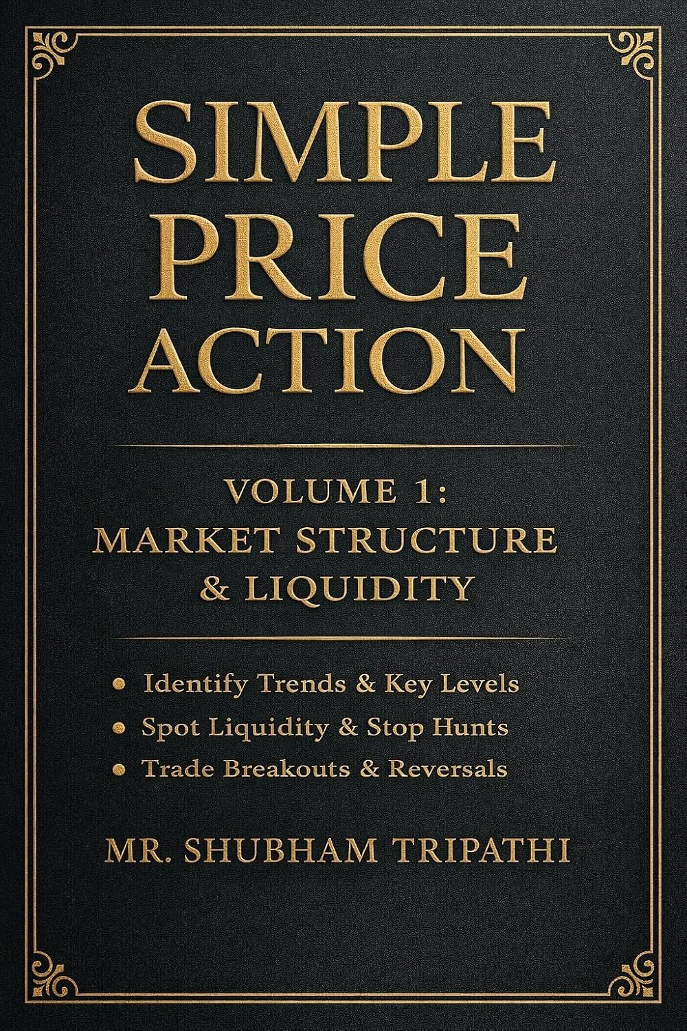 Foundations of Simple Price Action: Market Structure & Liquidity (Smart Money Concepts Book 1) (English Edition) baixar livro de graça