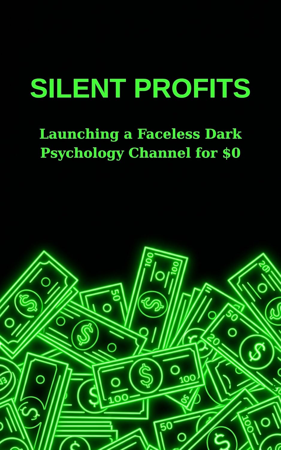 SILENT PROFITS: Launching a Faceless Dark Psychology Channel with Free AI Tools: A Step-by-Step Short-Form Content Guide for TikTok, YouTube Shorts, and Instagram Reels (English Edition) baixar livro de graça