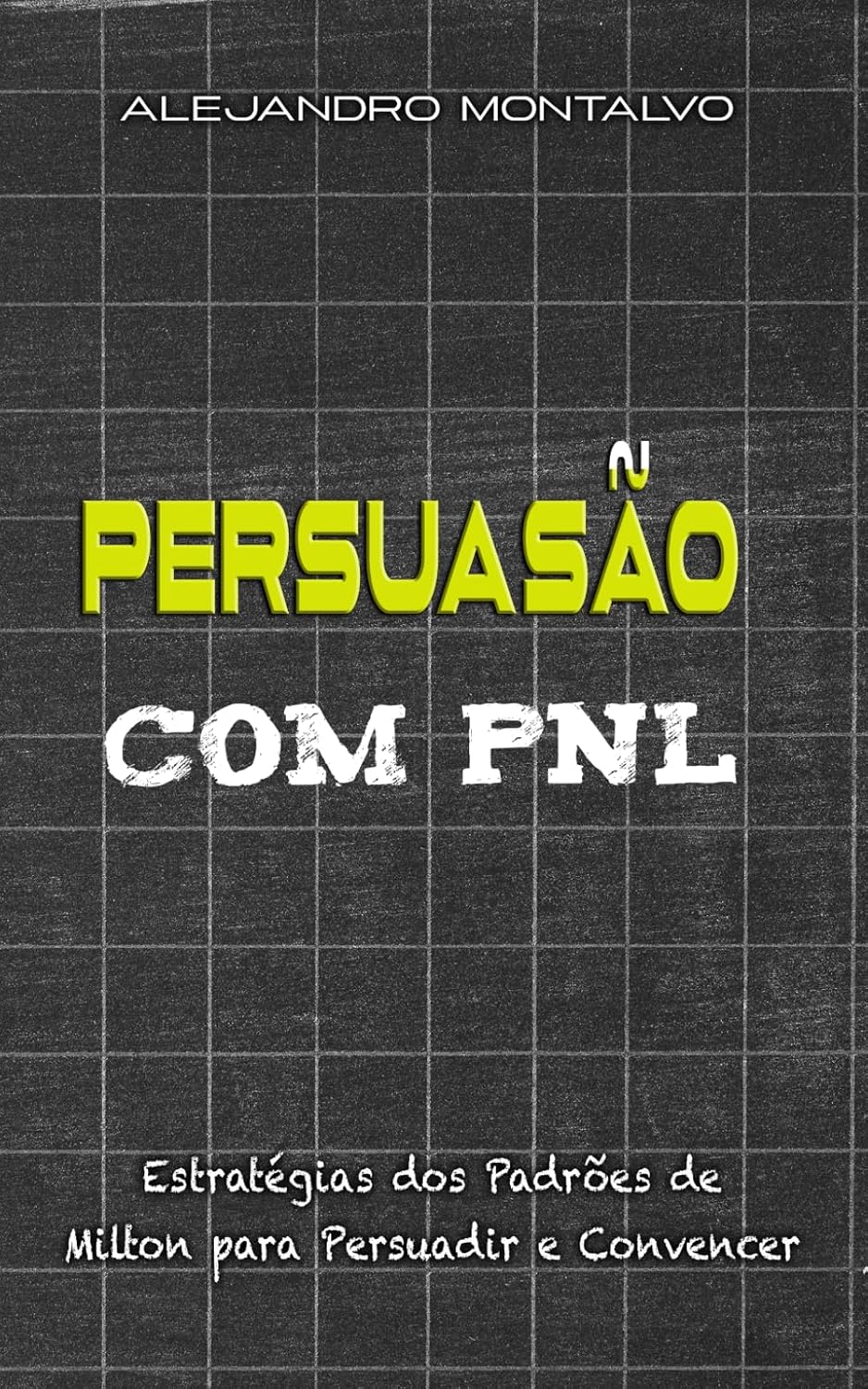 Persuasão com PNL: Estratégias dos Padrões de Milton para Persuadir e Convencer (Portuguese Edition) baixar livro de graça