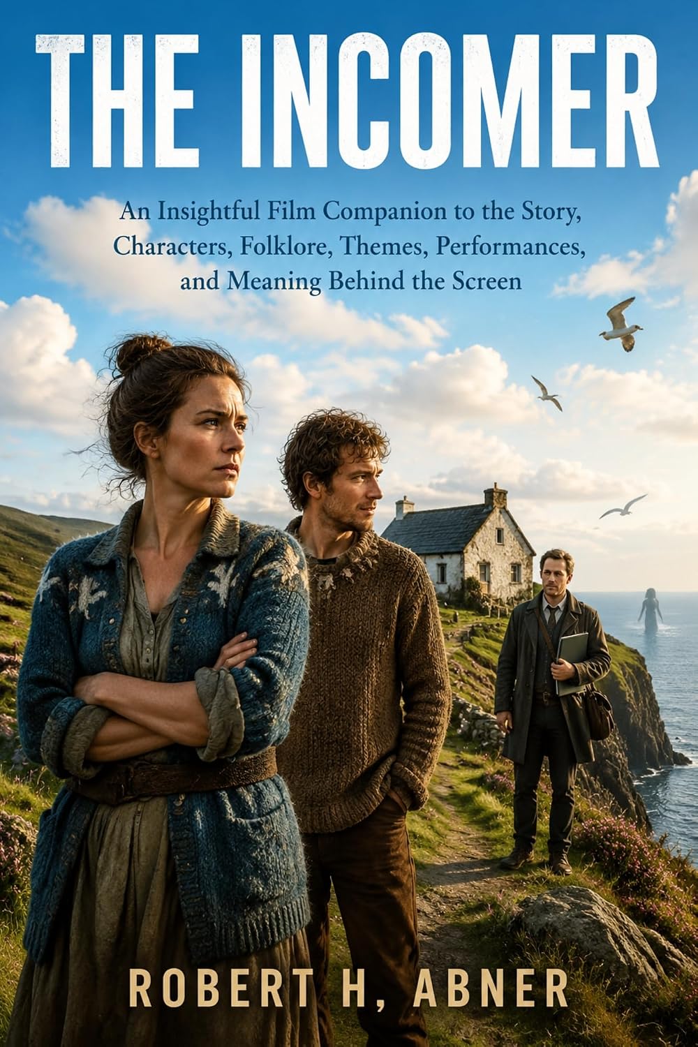 THE INCOMER MOVIE GUIDE: An Insightful Film Companion to the Story, Characters, Folklore, Themes, Performances, and Meaning Behind the Screen (English Edition) baixar livro de graça