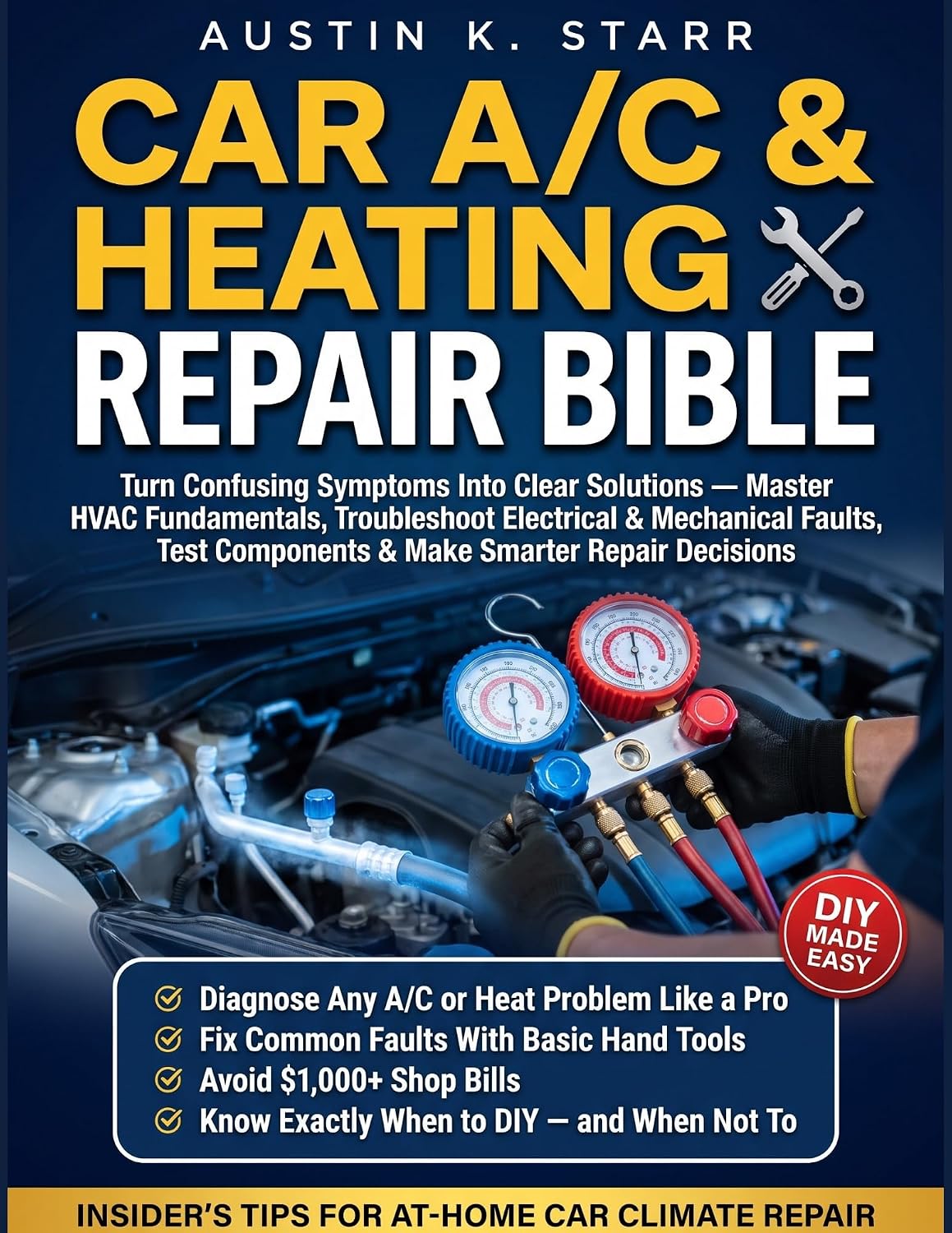 ler totalmente Car A/C & Heating Repair Bible: Turn Confusing Symptoms Into Clear Solutions — Master HVAC Fundamentals, Troubleshoot Electrical & Mechanical Faults, Test... WIRING WORKSHOP Book 1) (English Edition)