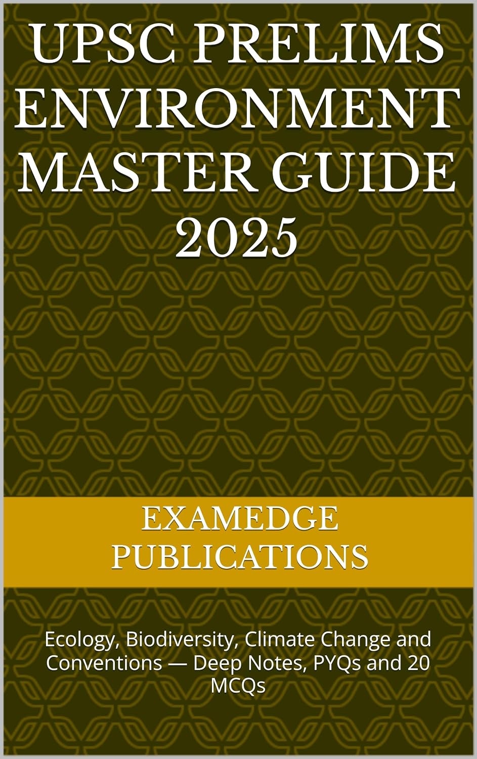 capítulo por capítulo baixar UPSC Prelims Environment Master Guide 2025: Ecology, Biodiversity, Climate Change and Conventions — Deep Notes, PYQs and 20 MCQs (English Edition)