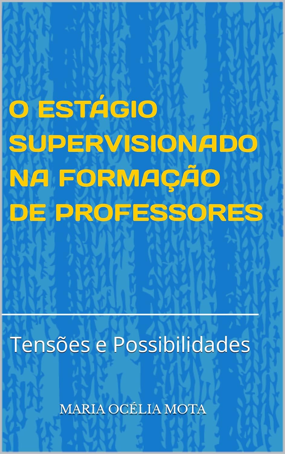 O estágio supervisionado na formação de professores: tensões e possibilidades baixar livro de graça