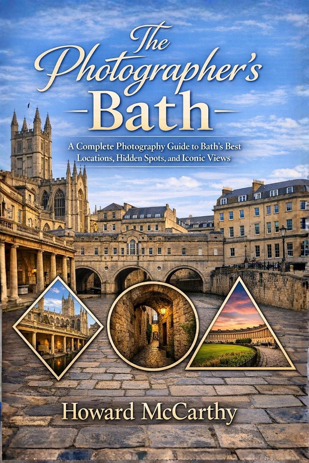 THE PHOTOGRAPHER’S BATH: A Complete Photography Guide to Bath’s Best Locations, Hidden Spots, and Iconic Views (English Edition) baixar o livro de graça
