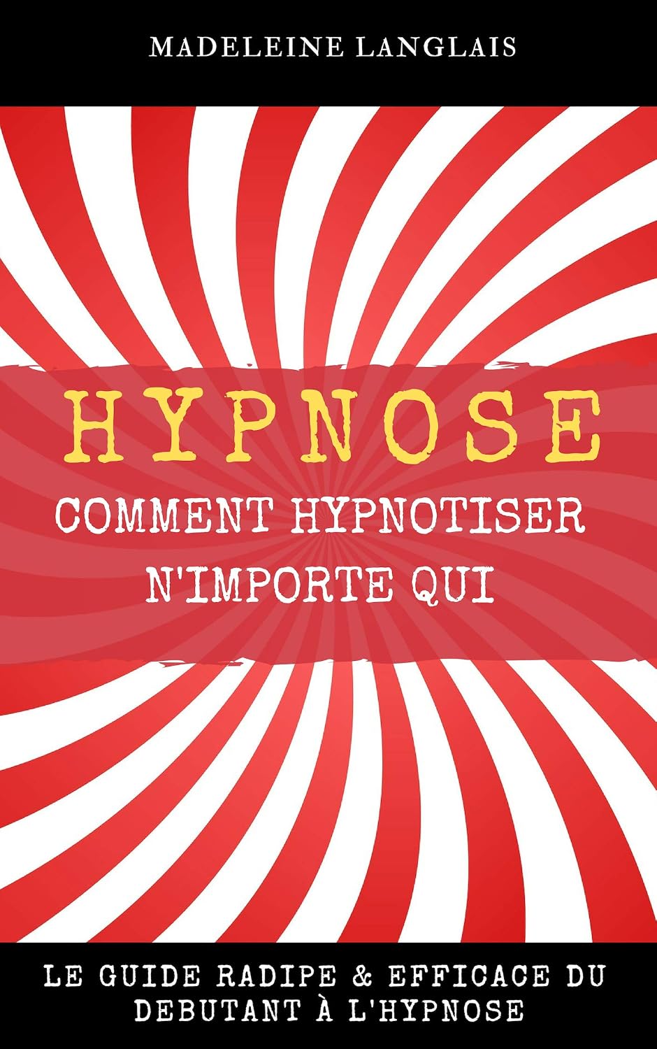 ler totalmente Hypnose: Comment hypnotiser n'importe qui Le guide RADIPE & EFFICACE du débutant à l'hypnose: (science, medium, conscience, spiritualité, voyance, esprits,... oeil, Spiritualisme) (French Edition)