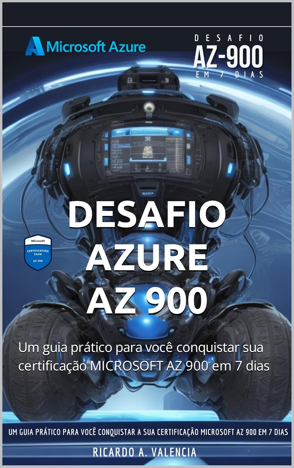DESAFIO AZURE AZ900: Um guia prático para você conquistar sua certificação MICROSOFT AZ 900 em 7 dias baixar livro de graça