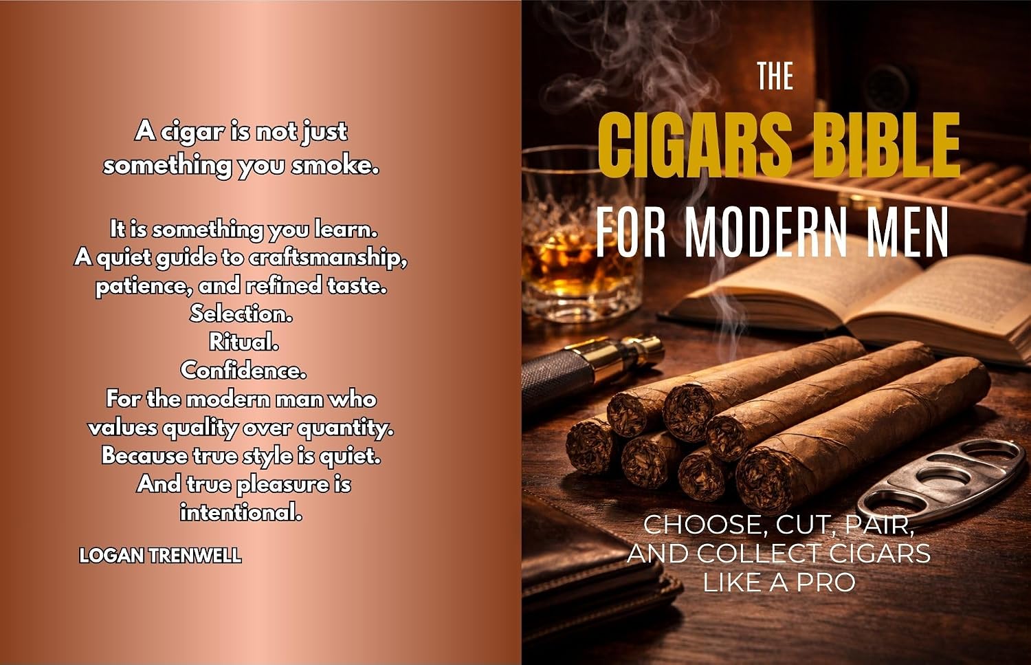 ler totalmente The Cigar Bible for Modern Men: The Complete Step-by-Step System to Choose, Cut, Pair, and Collect Cigars Like a Pro — With Style and Confidence, Without... or Judged in Any Lounge (English Edition)