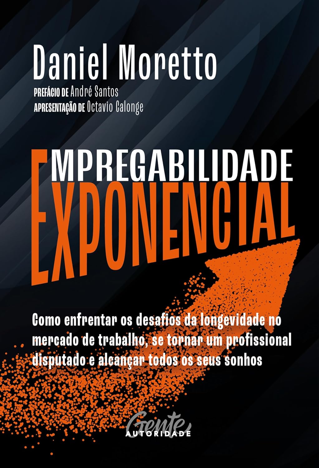 Empregabilidade exponencial: Como enfrentar os desafios da longevidade no mercado de trabalho, se tornar um profissional disputado e alcançar todos os seus sonhos baixar livro de graça
