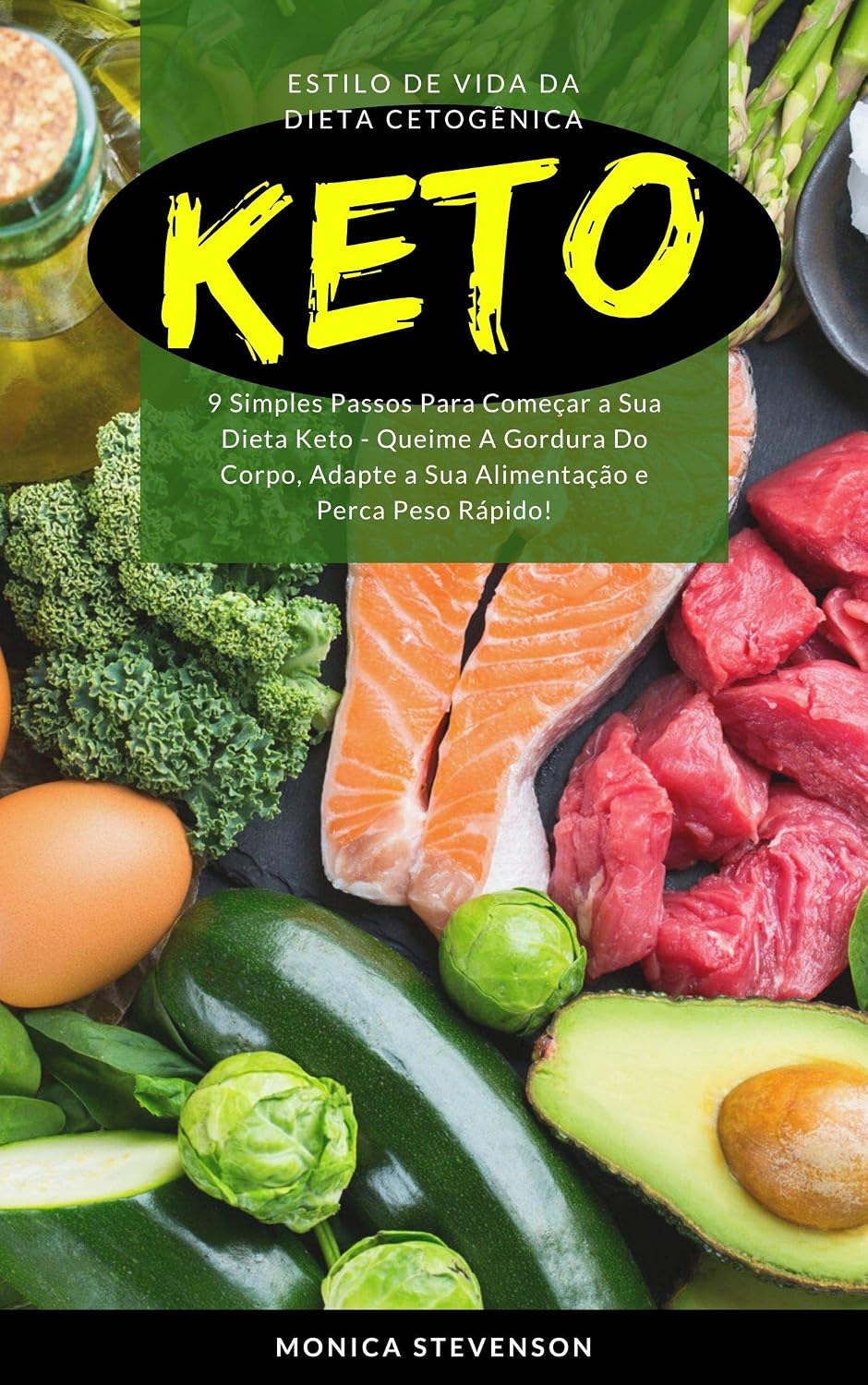 Keto: Estilo De Vida Da Dieta Cetogênica: 9 Simples Passos Para Começar A Sua Dieta Keto - Queime A Gordura Do Corpo, Adapte A Sua Alimentação E Perca Peso Rápido! baixar o livro de graça