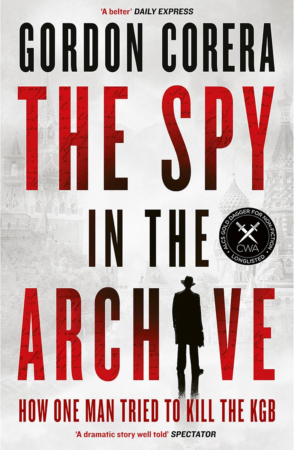 The Spy in the Archive: HOW ONE MAN TRIED TO KILL THE KGB – THE NEW GRIPPING RUSSIAN COLD WAR HISTORY FROM THE CO-HOST OF THE REST IS CLASSIFIED (English Edition) baixar o livro de graça
