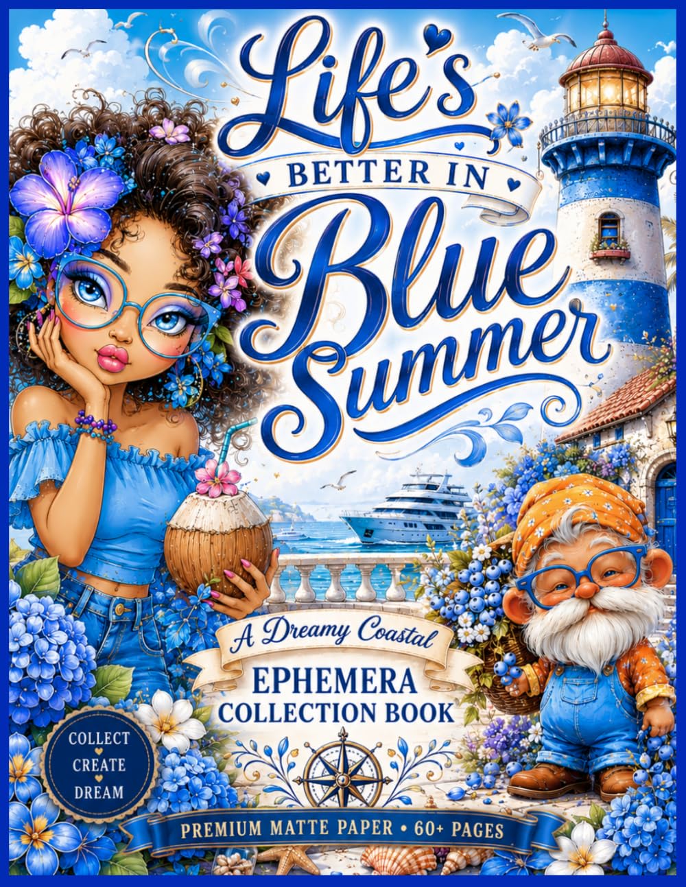 "Life’s Better in Blue Summer" A Dreamy Coastal Ephemera Collection Book: 300+ Blue Beach-Inspired Elements for Junk Journals, Scrapbooking, Card Making & Creative Crafts baixar livro de graça