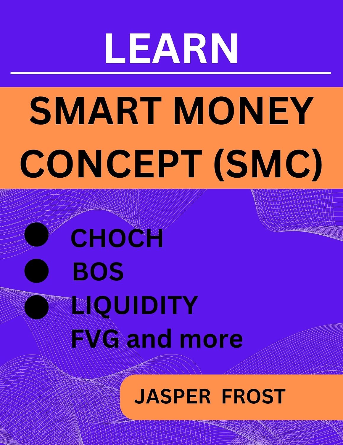 ler totalmente Learn Smart Money Concept (SMC): Entry And Exit Strategy, BOS, FVG, Liquidity Trading and CHOCH (English Edition)
