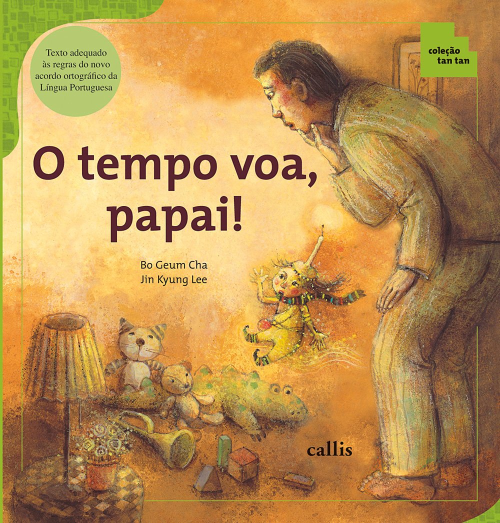 O Tempo Voa, Papai! - Tempo e suas Unidades de Medida - Coleção Tan Tan baixar o livro de graça