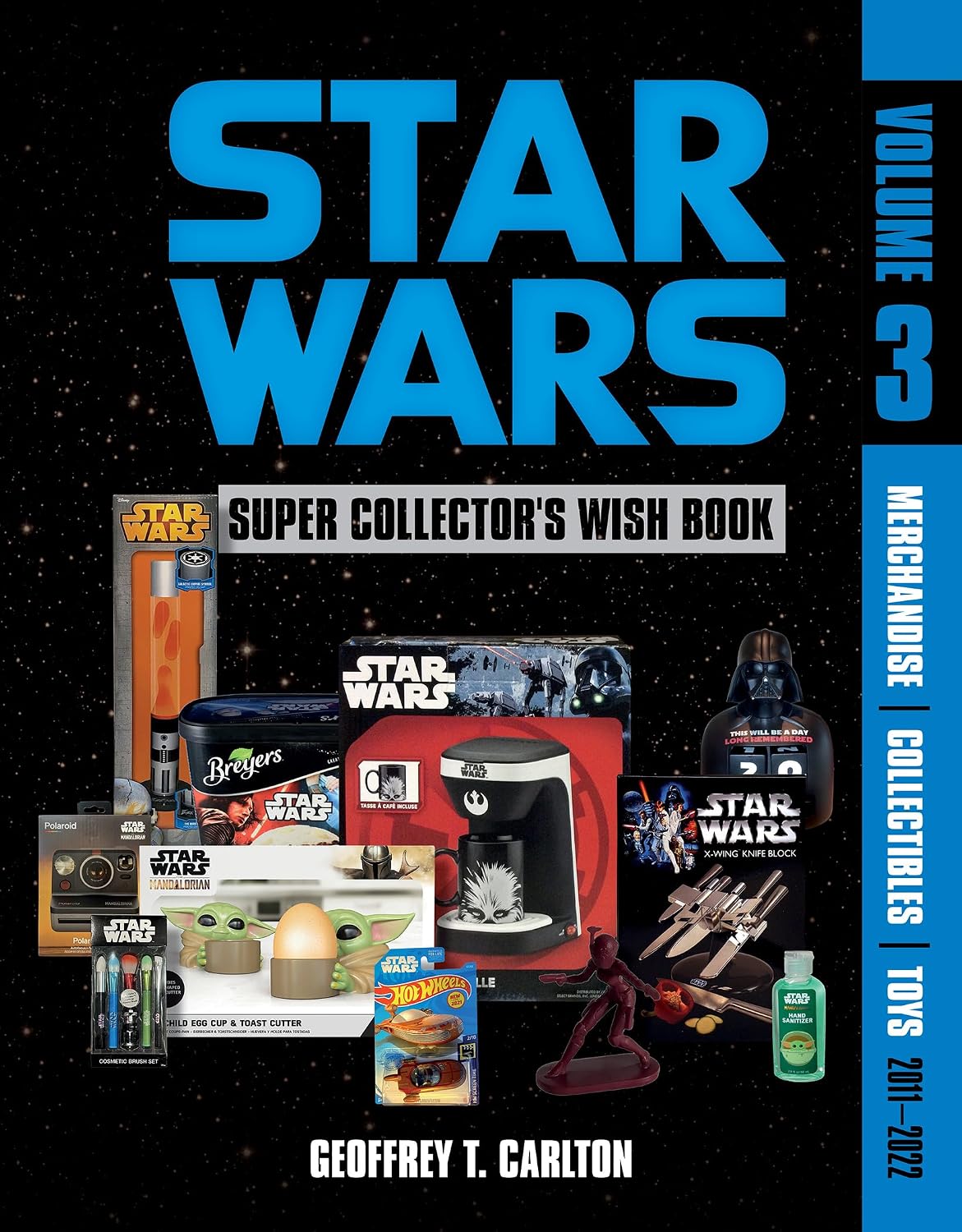 Star Wars Super Collector's Wish Book, Vol. 3: Merchandise, Collectibles, Toys, 2011-2022 baixar o livro de graça