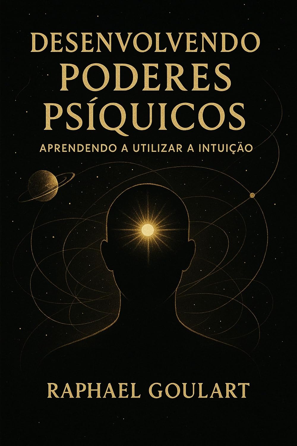 Desenvolvendo Poderes Psíquicos: Aprendendo a Utilizar a Intuição baixar livro de graça