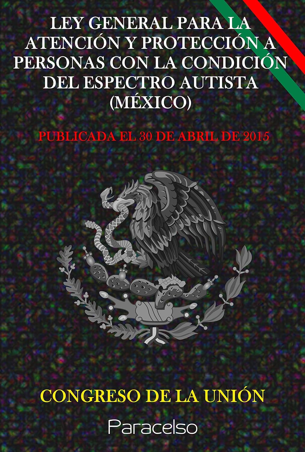 ler totalmente LEY GENERAL PARA LA ATENCIÓN Y PROTECCIÓN A PERSONAS CON LA CONDICIÓN DEL ESPECTRO AUTISTA (MÉXICO) (Spanish Edition)