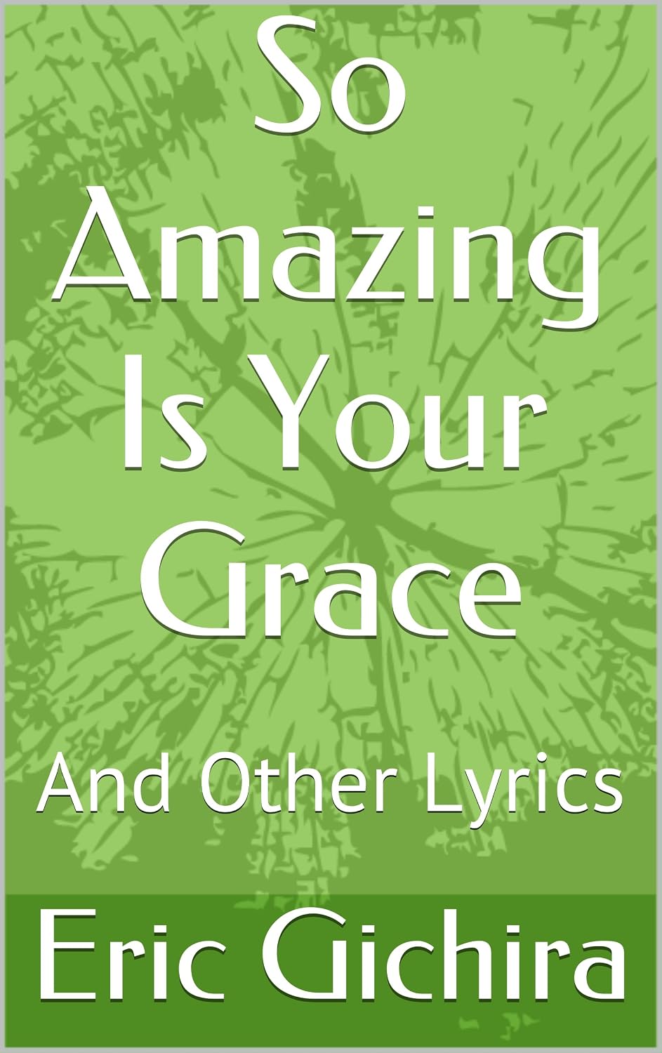 So Amazing Is Your Grace: And Other Lyrics (English Edition) baixar o livro de graça