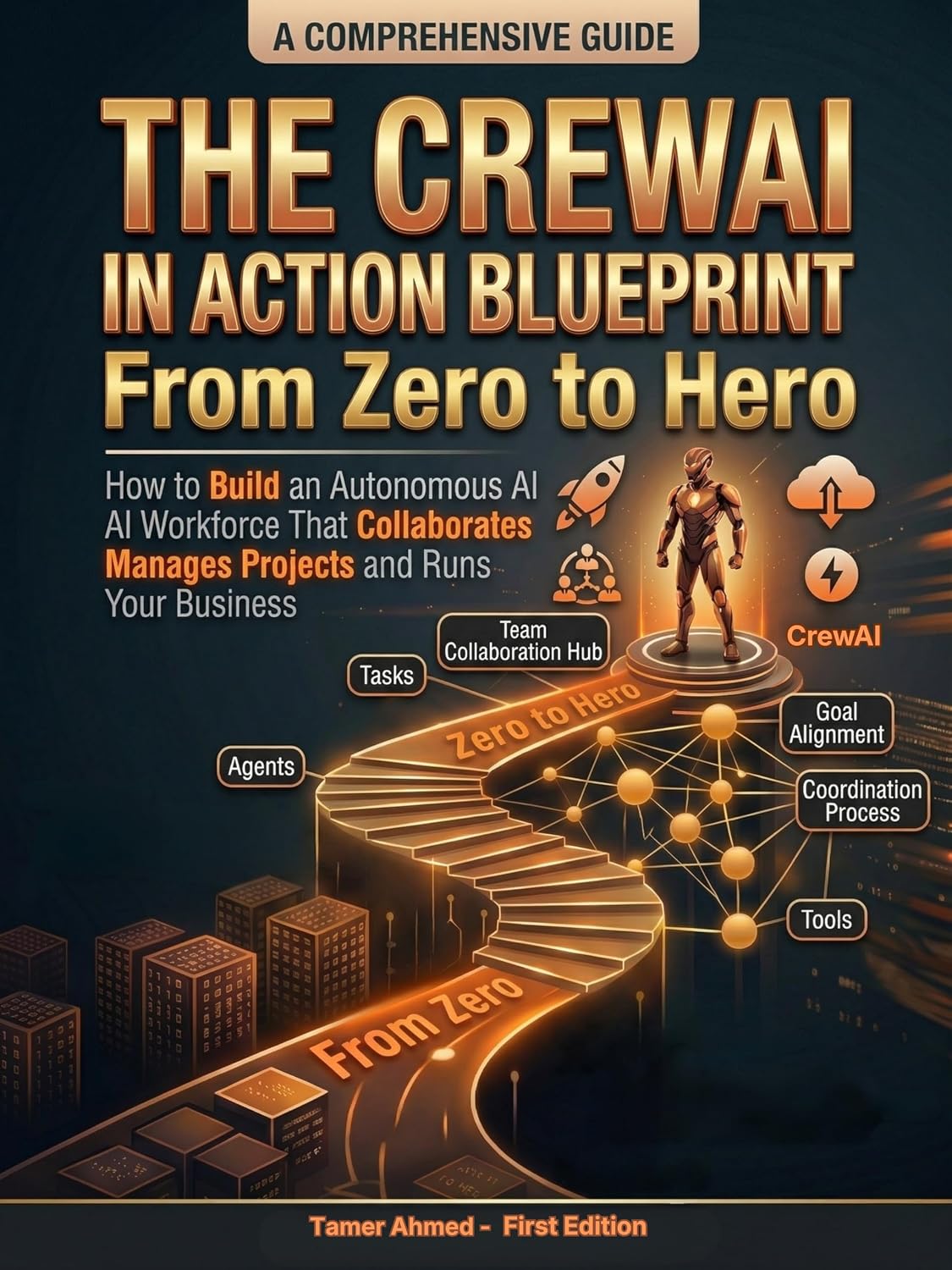 The CrewAI in Action Blueprint From Zero to Hero: How to Build an Autonomous AI Workforce That Collaborates Manages Projects and Runs Your Business (The... From Zero to Hero. Book 6) (English Edition) baixar o livro de graça