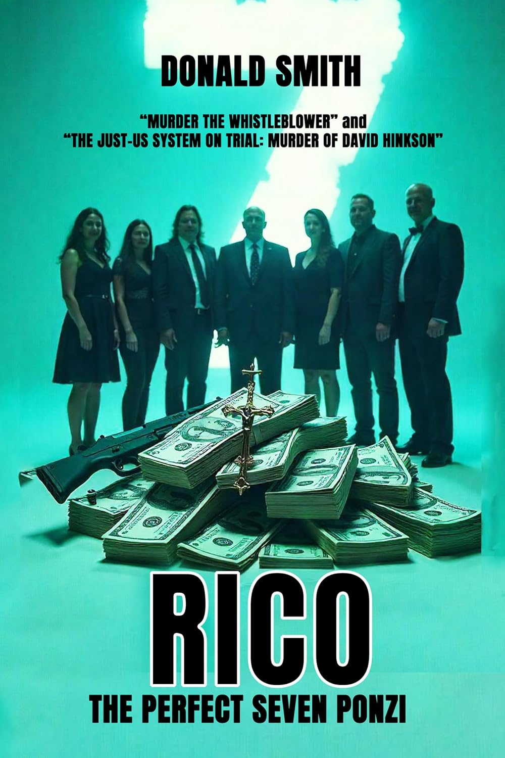 RICO THE PERFECT SEVEN PONZI SCHEME: "MURDER THE WHISTLEBLOWER" SERIES (English Edition) baixar livro de graça