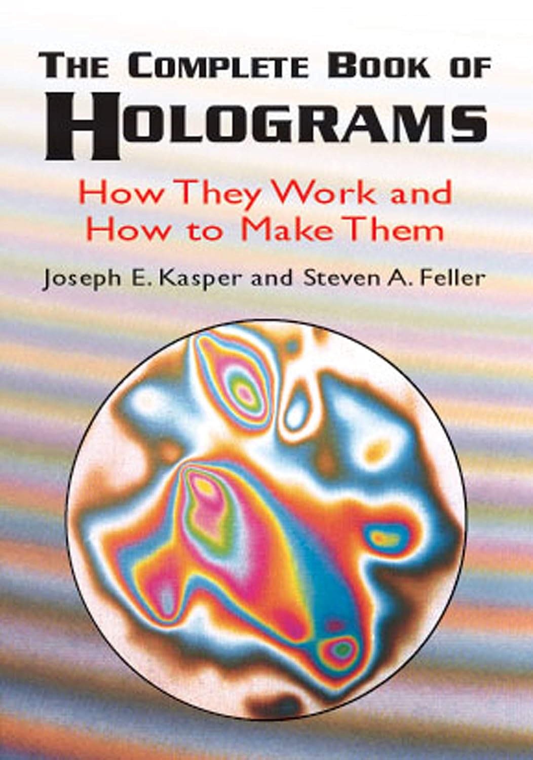 ler totalmente The Complete Book of Holograms: How They Work and How to Make Them (Dover Recreational Math) (English Edition)