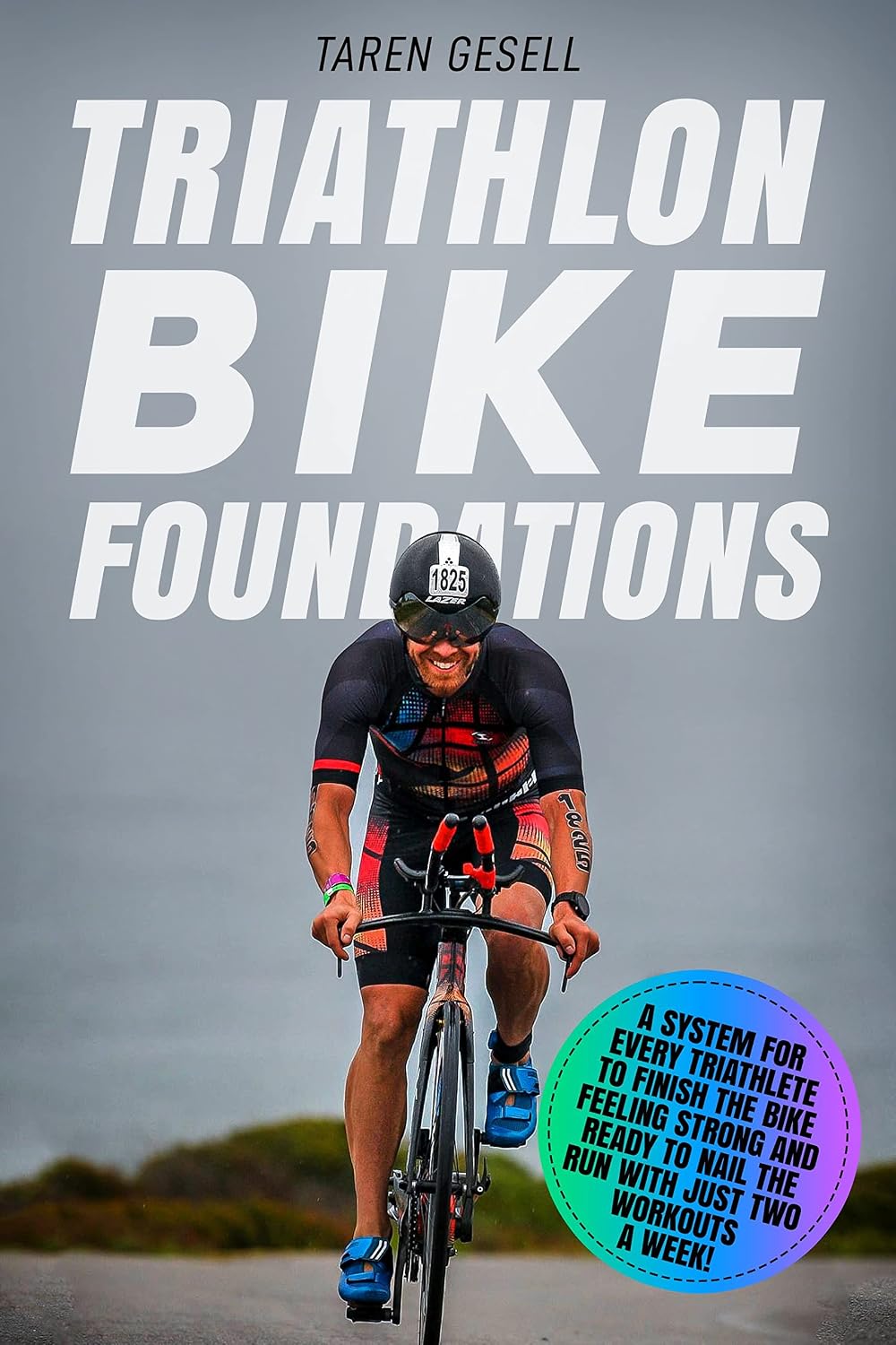 ler totalmente Triathlon Bike Foundations: A System for Every Triathlete to Finish the Bike Feeling Strong and Ready to Nail the Run with Just Two Workouts a Week! (Triathlon... Foundations Series Book 2) (English Edition)
