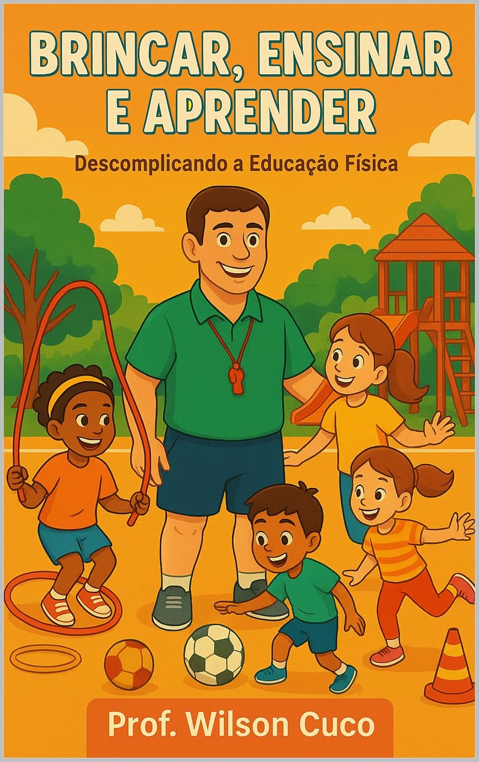 ler totalmente Brincar, Ensinar e Aprender: Descomplicando a Educação Física
