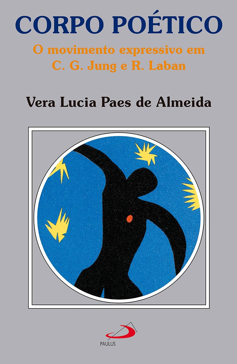 ler totalmente Corpo poético: O movimento expressivo em C. G. Jung e R. Laban (Amor e Psique)