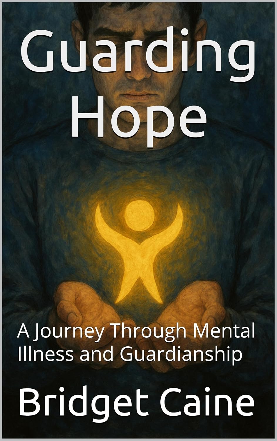 Guarding Hope: A Journey Through Mental Illness and Guardianship (English Edition) baixar livro de graça