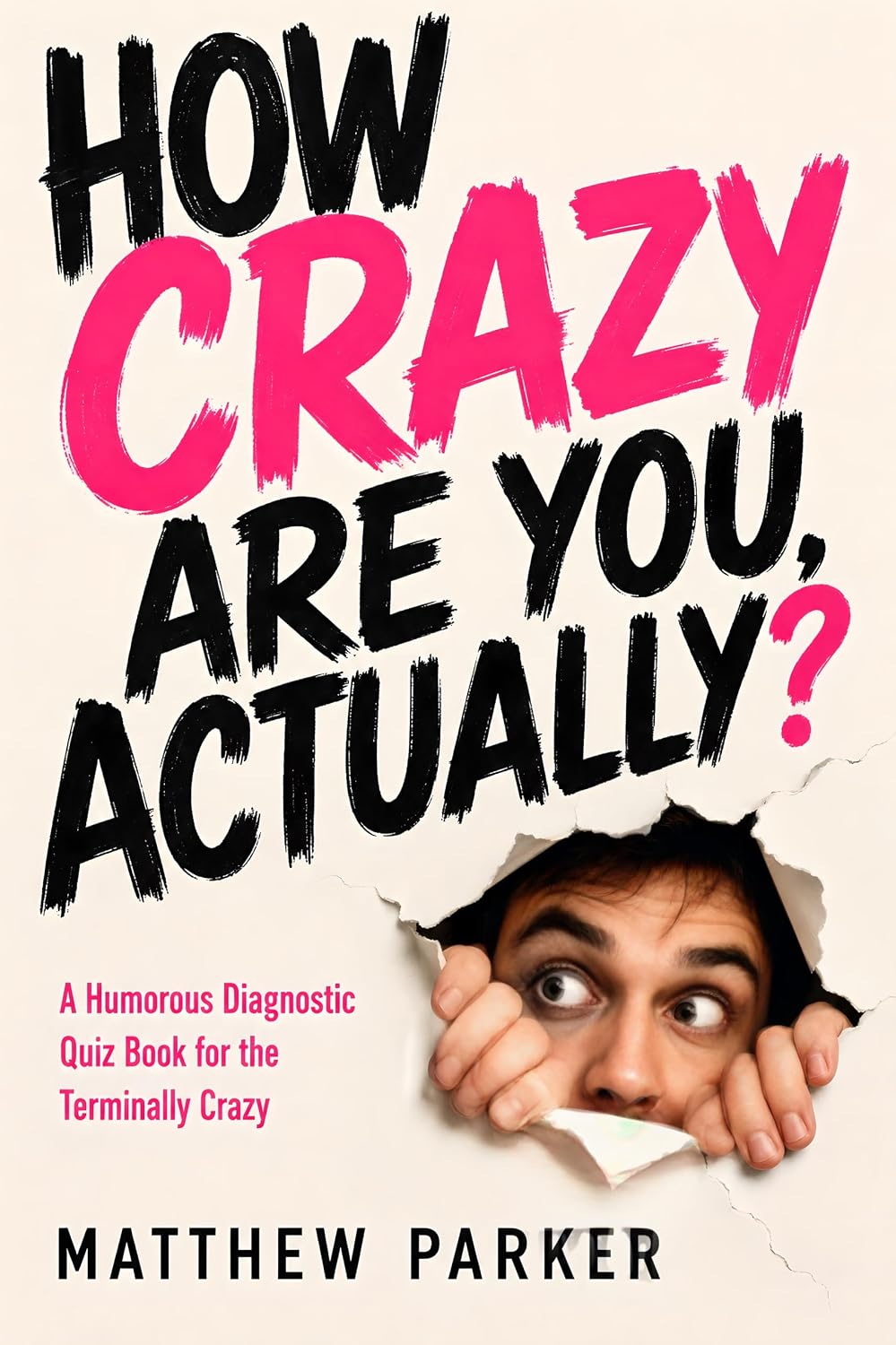How Crazy Are You, Actually?: A Humorous Diagnostic Quiz Book for the Terminally Crazy (English Edition) baixar o livro de graça