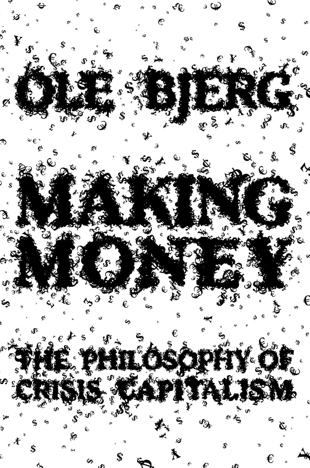 Making Money: The Philosophy of Crisis Capitalism