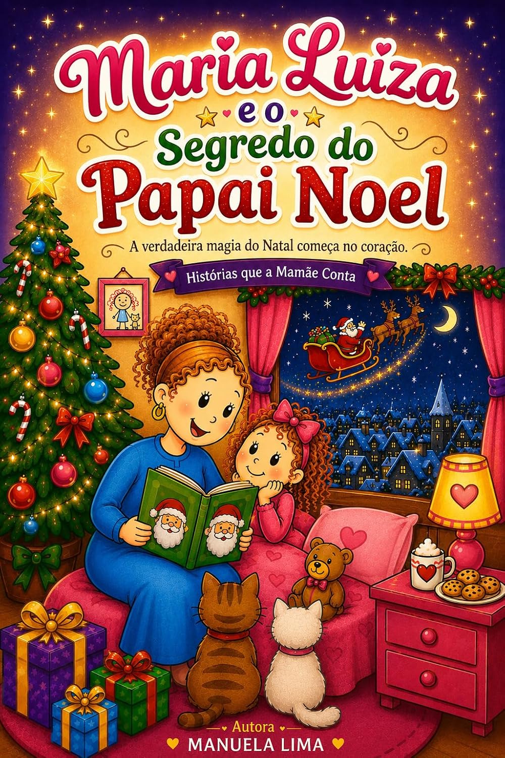 MARIA LUIZA E O SEGREDO DO PAPAI NOEL: "A VERDADEIRA MAGIA DO NATAL,COMEÇA NO CORAÇÃO." (AS HISTÓRIAS QUE A MAMÃE CONTA Livro 2) baixar o livro de graça