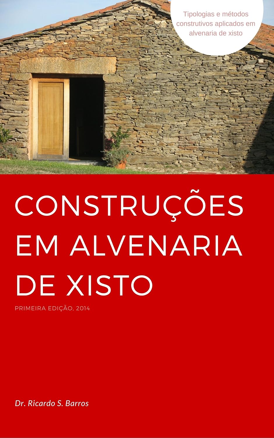 Construções em Alvenaria de Xisto: Alvenaria de xisto - ardosia, Patologias em construções tradicionais, anomalias, em edifícios, danos fisico quimicos e estruturais, Construção vernacula, rural baixar o livro de graça