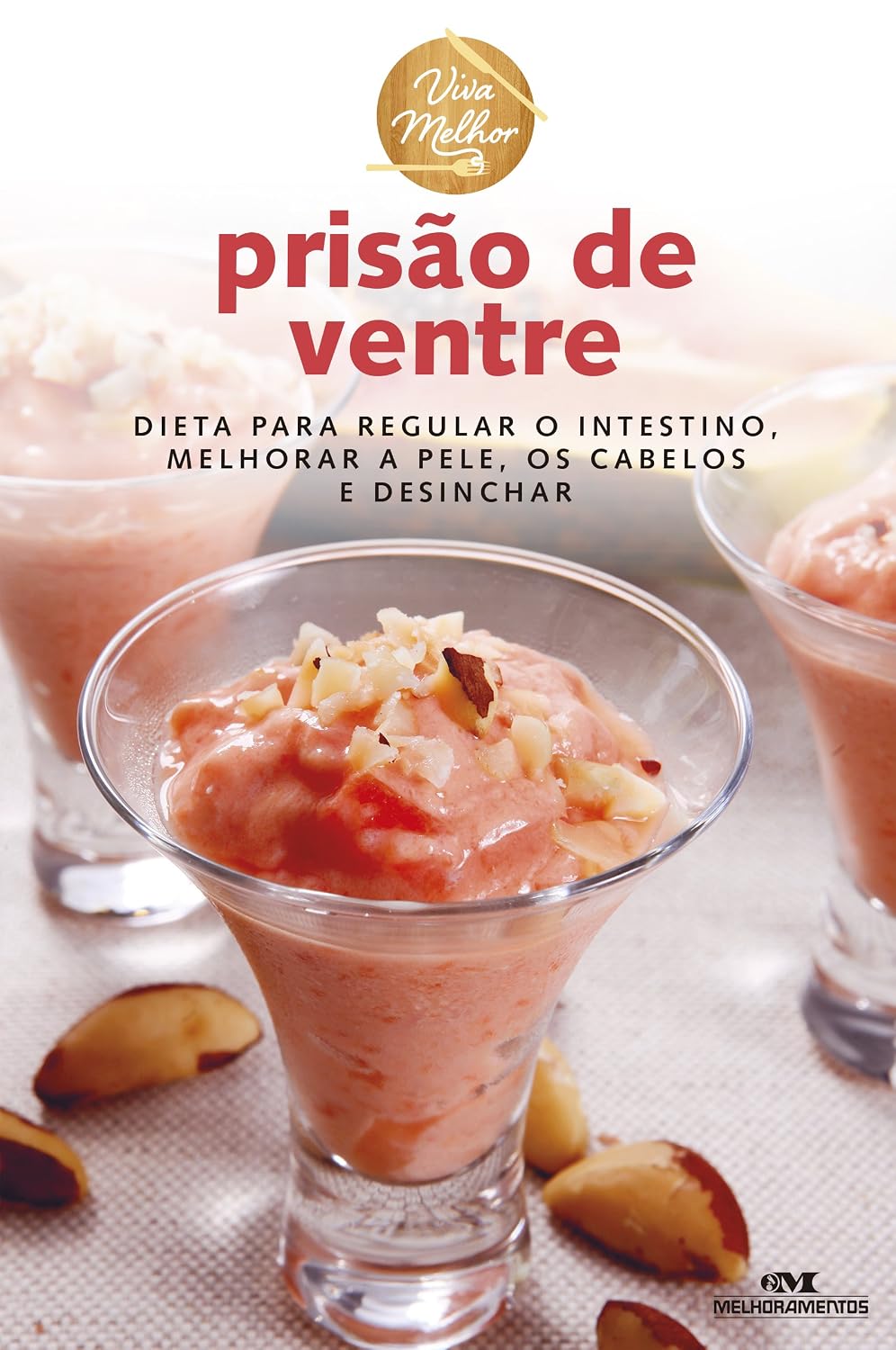 Prisão de ventre: Dieta para regular o intestino, melhorar a pele, os cabelos e desinchar (Viva melhor) baixar livro de graça