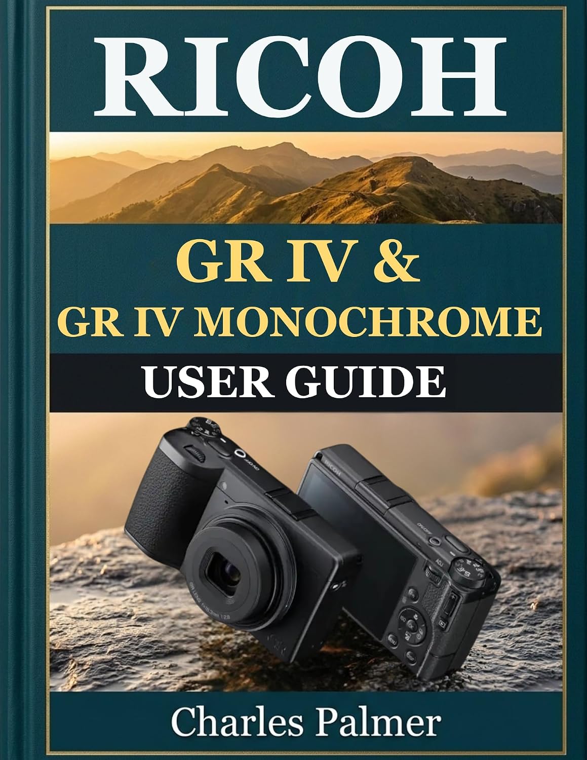 RICOH GR IV & GR IV MONOCHROME USER GUIDE: The Complete Two-Camera Handbook for Beginners and Seniors - Shoot Razor-Sharp Street Photos, Capture Cinematic... and Take Full Creativ (English Edition) baixar o livro de graça