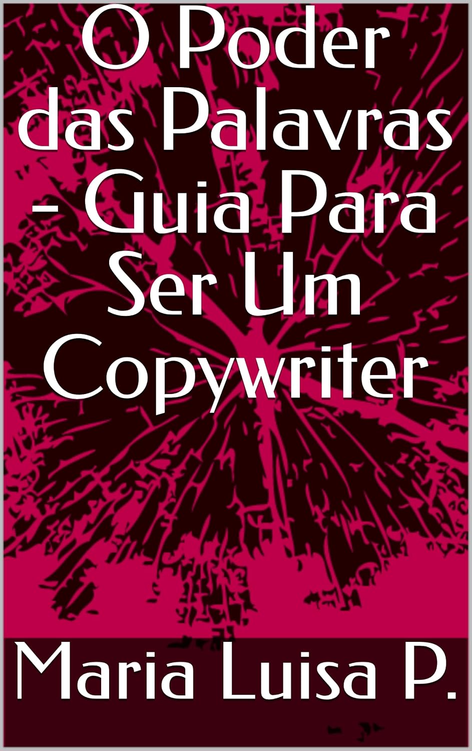 ler totalmente O Poder das Palavras - Guia Para Ser Um Copywriter